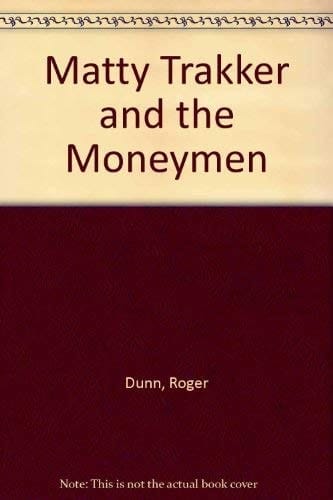 Matty Trakker and the Money Men