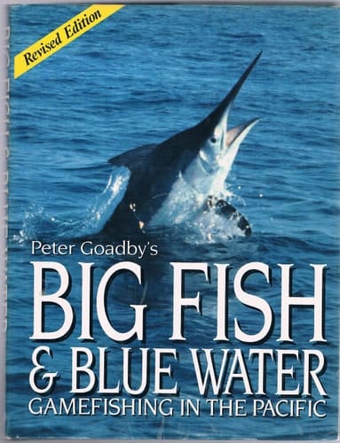 Big Fish and Blue Water: Gamefishing in the Pacific