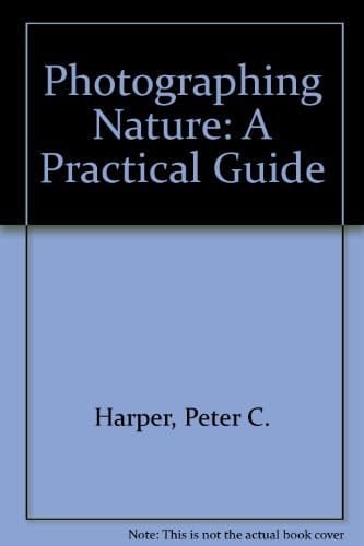 Photographing Nature: A Practical Guide