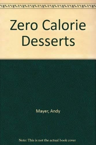 Zero Calorie Desserts - the 7 Day Scratch and Sniff Diet