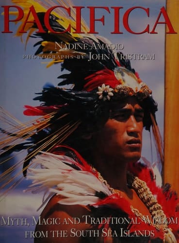 Pacifica: Myth, Magic and Traditional Wisdom from the South Sea Islands