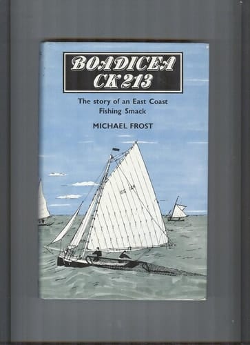 Boadicea CK 213;: The story of an East Coast fishing smack;
