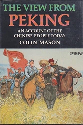 The view from Peking: An account of the Chinese people today