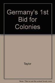 Germany's 1st Bid for Colonies