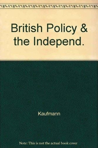 British Policy and the Independence of Latin America 1804-1828