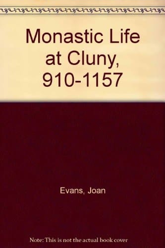 Monastic Life at Cluny, 910-1157.