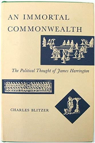 An immortal commonwealth;: The political thought of James Harrington