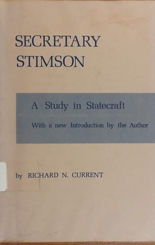 Secretary Stimson, a study in statecraft