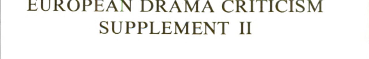 European Drama Criticism, Supplement II