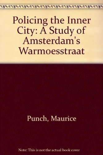 Policing the Inner City: A Study of Amsterdam's Warmoesstraat
