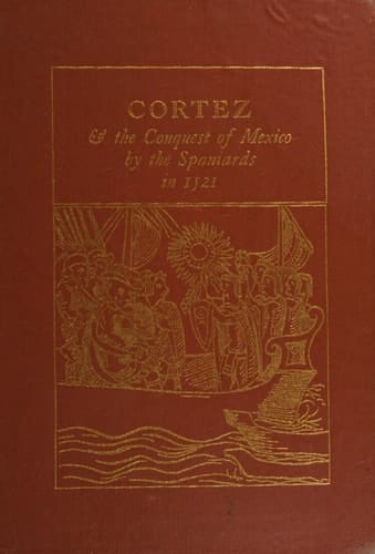 Cortez and the Conquest of Mexico by the Spaniards in 1521 (English and Spanish Edition)