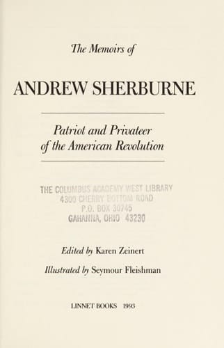 The Memoirs of Andrew Sherburne: Patriot and Privateer of the American Revolution