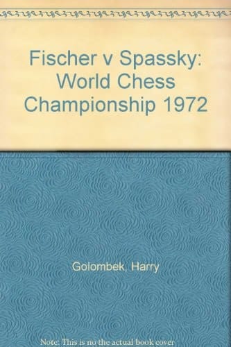 Fischer V. Spassky The World Chess Championship 1972