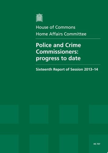 HC 757 - Police And Crime Commissioners: Progress To Date Progress to Date, Sixteenth Report of Session 2013-14, Report, Together with Oral Evidence