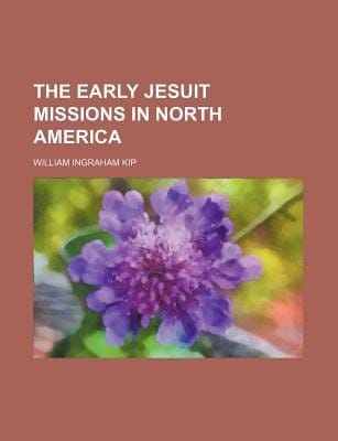 Early Jesuit Missions in North America