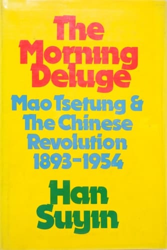 The Morning Deluge Mao Tsetung and the Chinese Revolution, 1893-1953