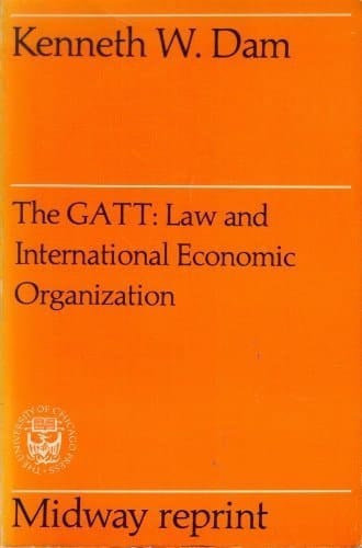 The Gatt: Law and International Economic Organization