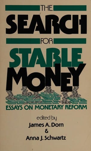 The Search for Stable Money: Essays on Monetary Reform