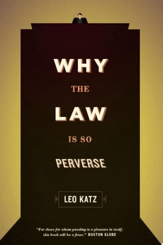 Why the Law Is So Perverse