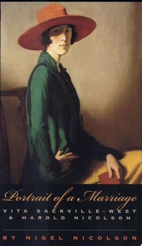 Portrait of a Marriage Vita Sackville-West and Harold Nicolson