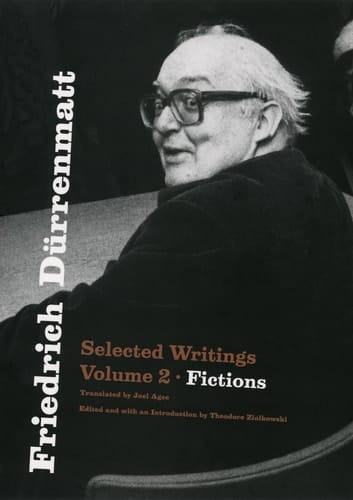 Friedrich Dürrenmatt Selected Writings, Volume 2, Fictions