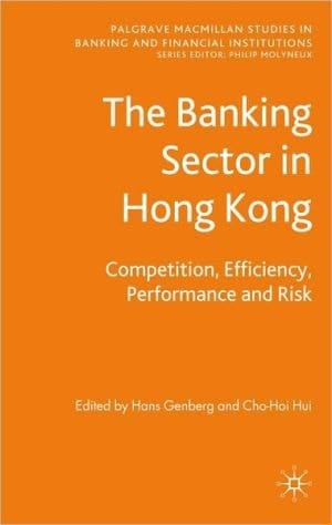 Banking Sector in Hong Kong: Competition, Efficiency, Performance and Risk
