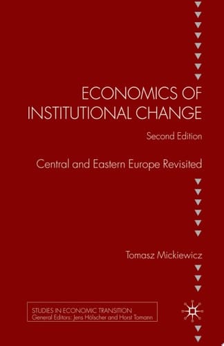 Economics of Institutional Change Central and Eastern Europe Revisited