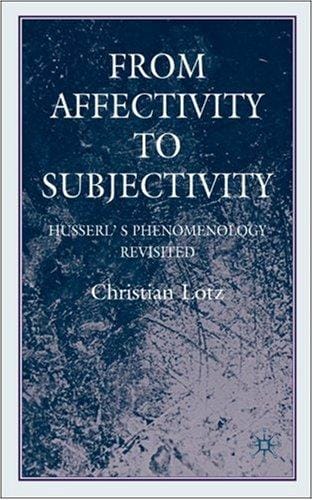 From affectivity to subjectivity: Husserl's phenomenology revisited