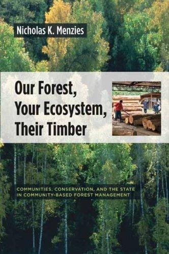 Our forest, your ecosystem, their timber: communities, conservation, and the state in community-based forest management