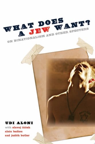 What Does a Jew Want? On Binationalism and Other Specters