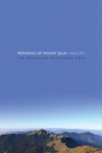 Memories of Mount Qilai The Education of a Young Poet