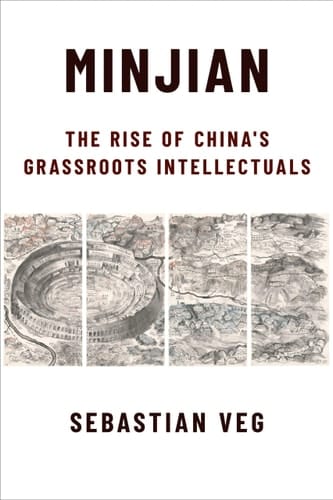 Minjian The Rise of China's Grassroots Intellectuals