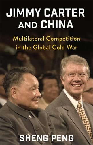 Jimmy Carter and China - Multilateral Competition in the Global Cold War
