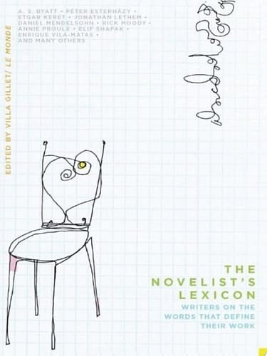 The Novelist's Lexicon Writers on the Words That Define Their Work