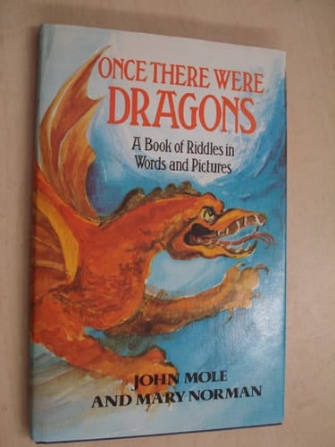 Once There Were Dragons A Book of Riddles in Words and Pictures