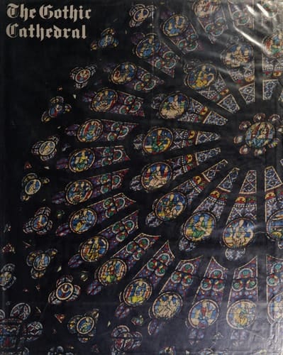 The Gothic cathedral;: With an historical introduction: The cathedral in medieval society