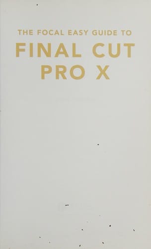 Focal Easy Guide To Final Cut Pro X