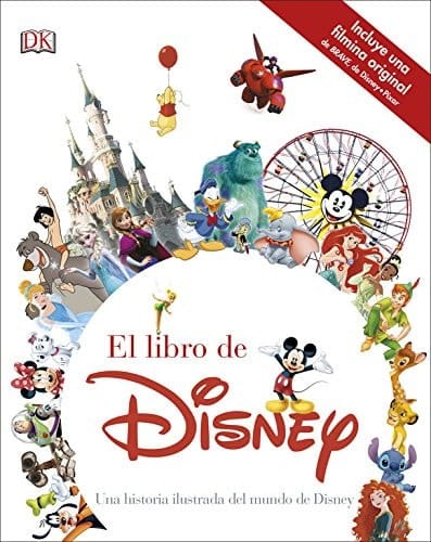 El libro de Disney una historia ilustrada del mundo Disney