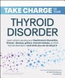 Take Charge of Your Thyroid Disorder Learn what's causing your Hashimoto's Thyroiditis, Grave's Disease, goiters, thyroid nodules, or other thyroid disorders—and what you can do about it