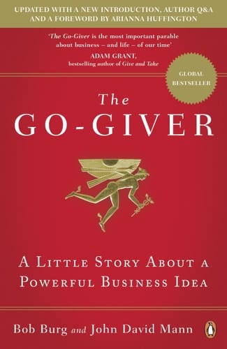 The Go-giver A Little Story about a Powerful Business Idea