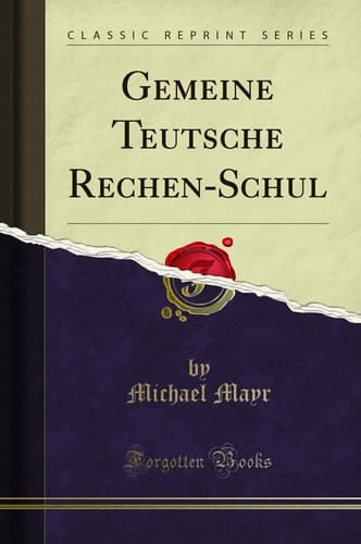 Gemeine Teutsche Rechen-Schul (Classic Reprint)