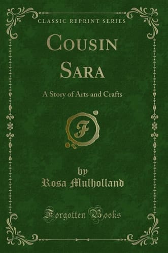 Cousin Sara A Story of Arts and Crafts (Classic Reprint)