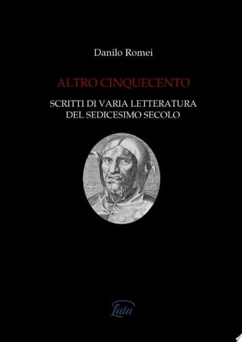 Altro Cinquecento. Scritti di varia letteratura del sedicesimo secolo