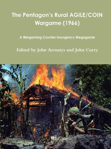 The Pentagon's Rural AGILE/COIN Wargame (1966) A Wargaming Counter Insurgency Megagame