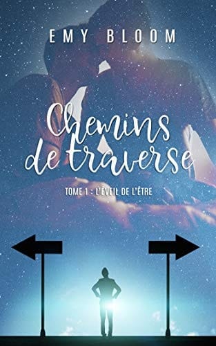 Chemins de Traverse - T1 L'éveil de l'être (French Edition)