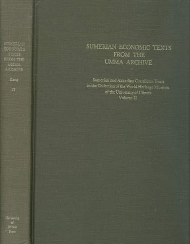Sumerian and Akkadian Cuneiform Texts in the Collection of the World Heritage Museum of the University of Illinois: Sumerian economic texts from the Umma archive, compiled by S.T. Kang
