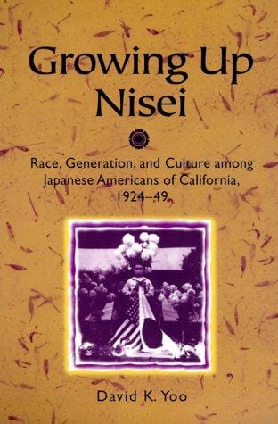 Growing Up Nisei: Race, Generation, and Culture among Japanese Americans of California, 1924-49 (Asian American Experience)