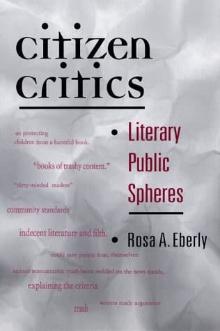 Citizen Critics: Literary Public Spheres (History of Communication)