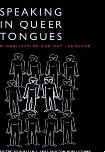 Speaking in Queer Tongues Globalization and Gay Language