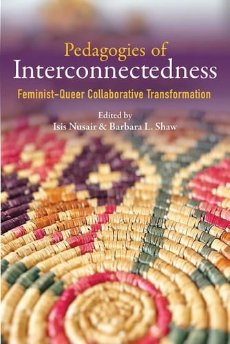 Pedagogies of Interconnectedness Feminist-Queer Collaborative Transformation